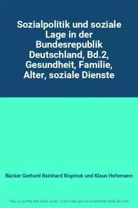 Couverture du produit · Sozialpolitik und soziale Lage in der Bundesrepublik Deutschland, Bd.2, Gesundheit, Familie, Alter, soziale Dienste