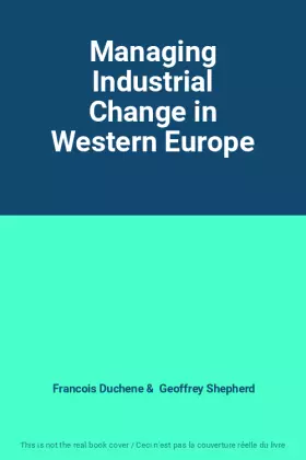 Couverture du produit · Managing Industrial Change in Western Europe
