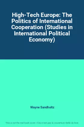 Couverture du produit · High-Tech Europe: The Politics of International Cooperation (Studies in International Political Economy)