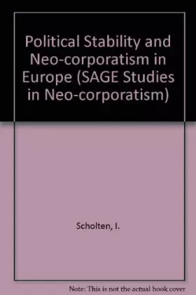 Couverture du produit · Political Stability and Neo-Corporatism: Corporatist Integration and Societal Cleavages in Western Europe (SAGE Studies in Neo-