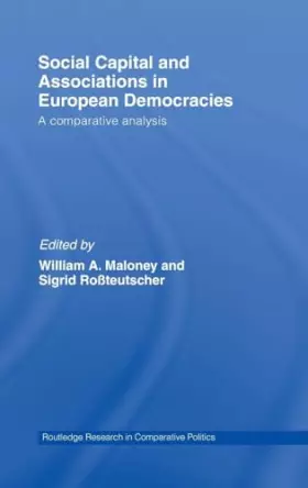 Couverture du produit · Social Capital and Associations in European Democracies (Routledge Research in Comparative Politics)