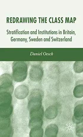Couverture du produit · Redrawing the Class Map: Stratification and Institutions in Britain, Germany, Sweden and Switzerland