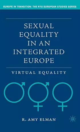 Couverture du produit · Sexual Equality in an Integrated Europe: Virtual Equality (Europe in Transition: The NYU European Studies Series)
