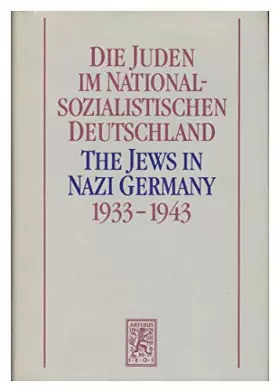 Couverture du produit · Die Juden im Nationalsozialistischen Deutschland 1933-1943 /The Jews in Nazi Germany 1933-1943: Einl. v. Peter Pulzer. Zum Tl.