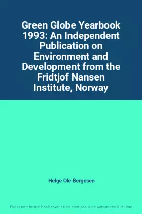 Couverture du produit · Green Globe Yearbook 1993: An Independent Publication on Environment and Development from the Fridtjof Nansen Institute, Norway
