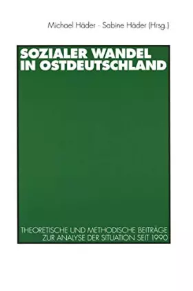 Couverture du produit · Sozialer Wandel in Ostdeutschland: Theoretische Und Methodische Beitrage Zur Analyse Der Situation Seit 1990 (German Edition): 