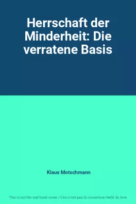 Couverture du produit · Herrschaft der Minderheit: Die verratene Basis