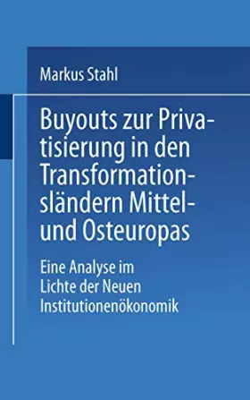 Couverture du produit · Buyouts zur Privatisierung in den Transformationsländern Mittel- und Osteuropas: Eine Analyse im Lichte der Neuen Institutionen
