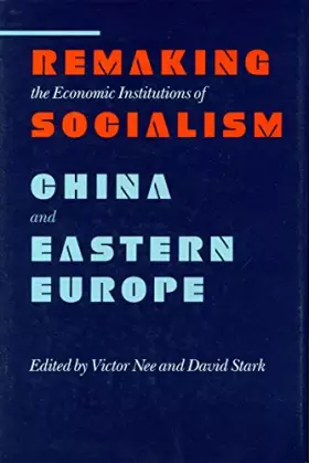 Couverture du produit · Remaking the Economic Institutions of Socialism: China and Eastern Europe