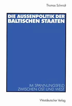 Couverture du produit · Die Außenpolitik der Baltischen Staaten: Im Spannungsfeld Zwischen Ost und West