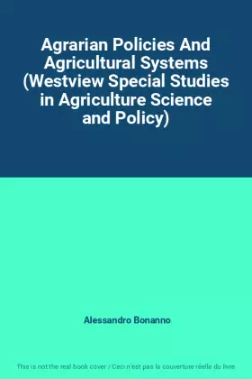 Couverture du produit · Agrarian Policies And Agricultural Systems (Westview Special Studies in Agriculture Science and Policy)