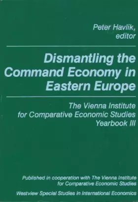 Couverture du produit · Dismantling The Command Economy In Eastern Europe: The Vienna Institute For Comparative Economic Studies Yearbook Iii (Vienna I