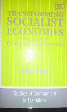 Couverture du produit · TRANSFORMING SOCIALIST ECONOMIES: The Case of Poland and Czechoslovakia (Studies of Communism in Transition series)