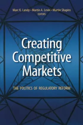 Couverture du produit · Creating Competitive Markets: The Politics of Regulatory Reform