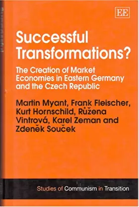Couverture du produit · Successful transformations?: The Creation of Market Economies in Eastern Germany and the Czech Republic (Studies of Communism i