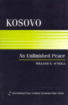 Couverture du produit · Kosovo: An Unfinished Peace (International Peace Academy Occasional Paper Series)