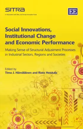 Couverture du produit · Social Innovations, Institutional Change and Economic Performance: Making Sense of Structural Adjustment Processes in Industria