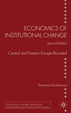 Couverture du produit · Economics of Institutional Change: Central and Eastern Europe Revisited (Studies in Economic Transition)