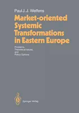 Couverture du produit · Market-oriented Systemic Transformations in Eastern Europe: Problems, Theoretical Issues, and Policy Options