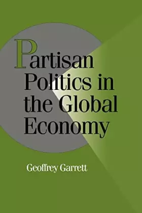 Couverture du produit · Partisan Politics in the Global Economy (Cambridge Studies in Comparative Politics)