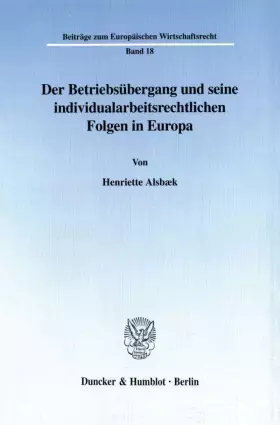 Couverture du produit · Der Betriebsübergang und seine individualarbeitsrechtlichen Folgen in Europa. (Beiträge zum Europäischen Wirtschaftsrecht BEW 1