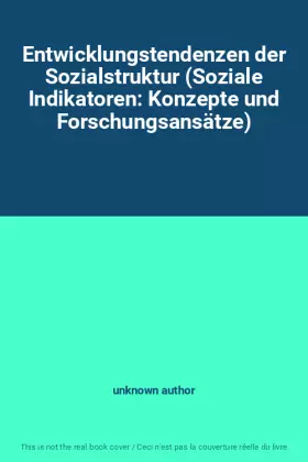 Couverture du produit · Entwicklungstendenzen der Sozialstruktur (Soziale Indikatoren: Konzepte und Forschungsansätze)