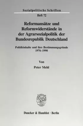 Couverture du produit · Reformansätze und Reformwiderstände in der Agrarsozialpolitik der Bundesrepublik Deutschland. Politikinhalte und ihre Bestimmun