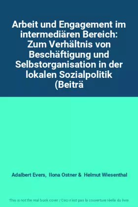 Couverture du produit · Arbeit und Engagement im intermediären Bereich: Zum Verhältnis von Beschäftigung und Selbstorganisation in der lokalen Sozialpo