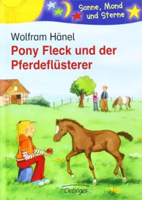 Couverture du produit · Pony Fleck und der Pferdeflüsterer: Sonne, Mond und Sterne. 1./2. Klasse