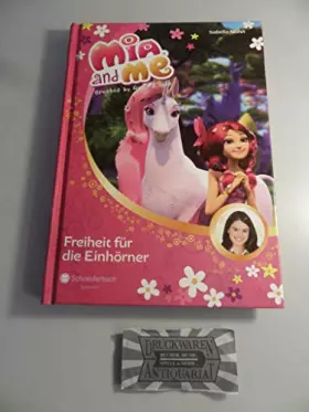 Couverture du produit · Mia and me, Band 13: Freiheit für die Einhörner
