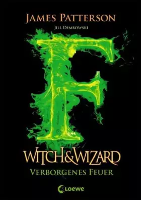 Couverture du produit · Witch & Wizard (Band 3) – Verborgenes Feuer: Spannender Abenteuerroman für Jugendliche ab 12 Jahre