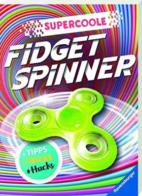 Couverture du produit · Supercoole Fidget Spinner: Tipps, Tricks und Hacks