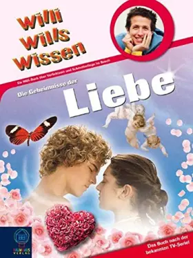 Couverture du produit · Willi wills wissen 24. Die Geheimnisse der Liebe.
