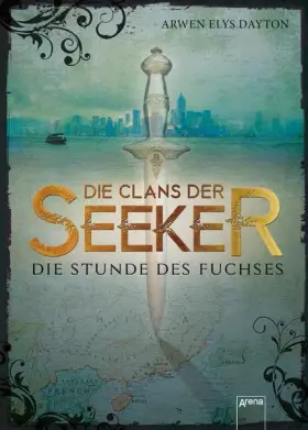 Couverture du produit · Die Clans der Seeker (1). Die Stunde des Fuchses