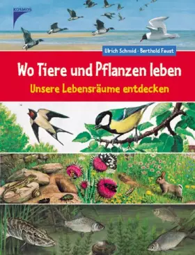 Couverture du produit · Wo Tiere und Pflanzen leben: Unsere Lebensräume entdecken
