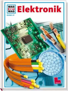 Couverture du produit · Was ist was, Band 047: Elektronik