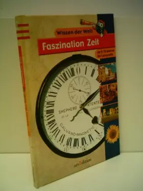 Couverture du produit · Faszination Zeit: 3. Lesestufe für Leseprofis (Wissen der Welt)