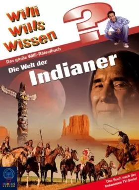 Couverture du produit · Die Welt der Indianer: Wlli wills wissen, Rätselbuch Bd. 5 (Baumhaus Verlag)