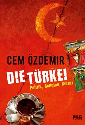 Couverture du produit · Die Türkei: Politik, Religion, Kultur