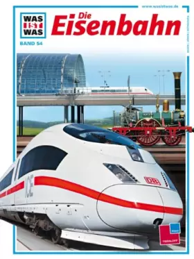 Couverture du produit · Was ist was, Band 054: Die Eisenbahn