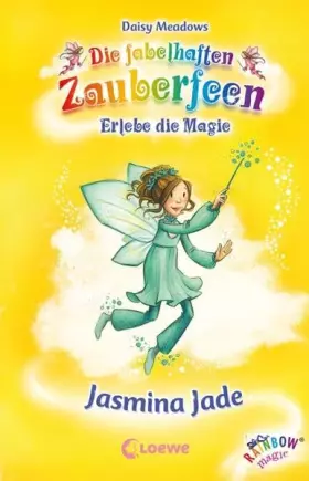 Couverture du produit · Jasmina Jade (Band 26): Erlebe die Magie (Die fabelhaften Zauberfeen, Band 26)