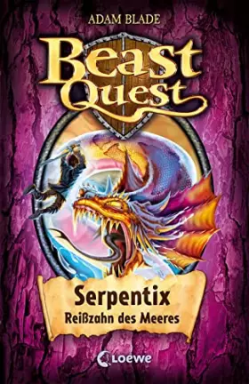 Couverture du produit · Beast Quest (Band 43) - Serpentix, Reißzahn des Meeres: Spannendes Buch ab 8 Jahre