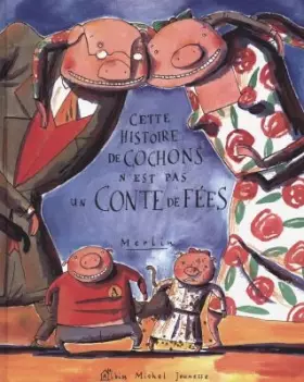 Couverture du produit · Cette histoire de cochons n'est pas un conte de fées