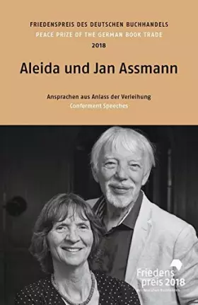 Couverture du produit · Aleida und Jan Assmann: Friedenspreis des deutschen Buchhandels 2018. Ansprachen aus Anlass der Verleihung. (Friedenspreis des 
