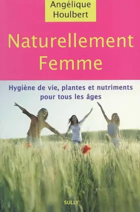 Couverture du produit · Naturellement femme: Les mots d'une femme pour les maux des femmes