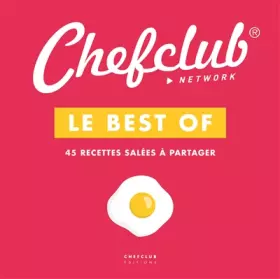 Couverture du produit · Chefclub - Le best of volume 1 Chefclub : 45 recettes salées à partager