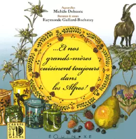 Couverture du produit · Et nos grands-mères cuisinent toujours dans les Alpes !