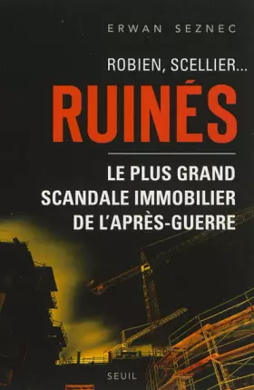Couverture du produit · Robien, Scellier...Ruinés ! : Le plus grand scandale immobilier de l'après-guerre