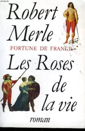 Couverture du produit · Les roses de la vie (Fortune de France.)