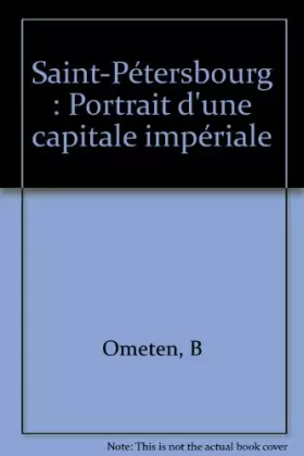 Couverture du produit · Saint Pétersbourg, portrait d'une capitale impériale